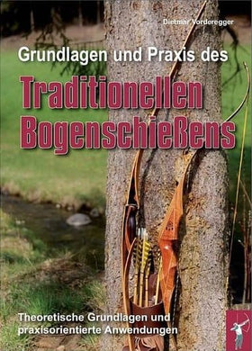 Basis en praktijk van traditioneel boogschieten